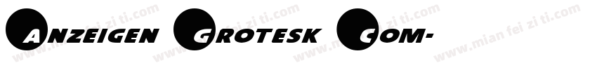 Anzeigen Grotesk Com字体转换